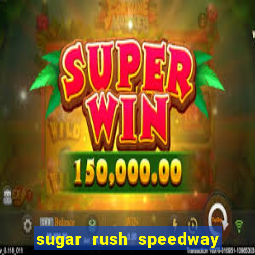 sugar rush speedway download android